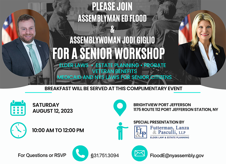 Please Join Assemblyman ED Flood and Assemblywoman Jodi Giglio For a senior workshop Saturday August 12 2023